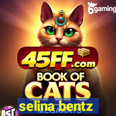 selina bentz